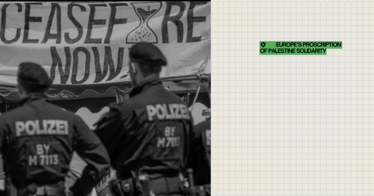 Europe’s Proscription of Palestine Solidarity 